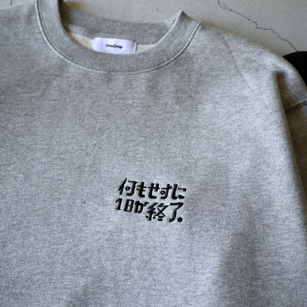 One Drop - Fukuda "A Day Ends Without Doing Anything" Crewneck Sweatshirt - 2 colors
