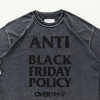 Over Print - ANTI BLACK FRIDAY Tee
