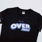 Over Print - Ledies Mini Tee  - 2 Colors